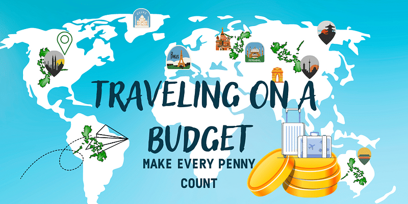 Travel Hacks for Penny Pinchers: Making the Most of Your Travel Budget